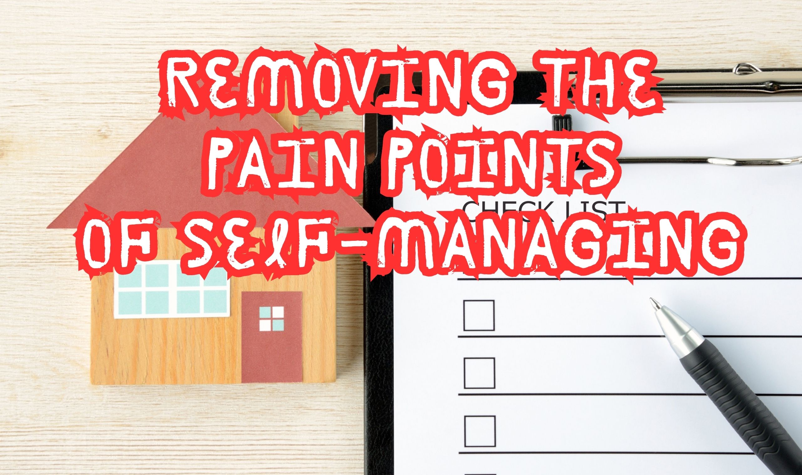 Removing Pain Points of Self-Managing
